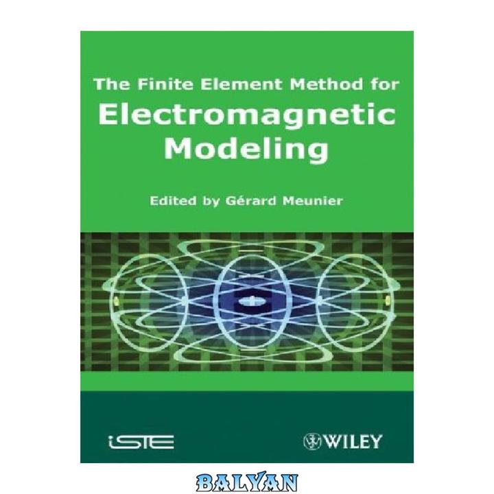 دانلود کتاب The Finite Element Method for Electromagnetic Modeling